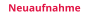 Neuaufnahme