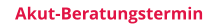 Akut-Beratungstermin