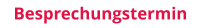 Besprechungstermin