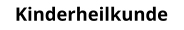 Kinderheilkunde