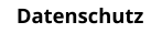 Datenschutz