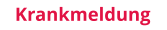 Krankmeldung
