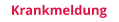 Krankmeldung