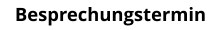 Besprechungstermin