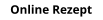Online Rezept
