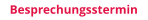 Besprechungsstermin