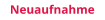 Neuaufnahme