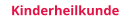 Kinderheilkunde