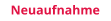 Neuaufnahme