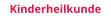 Kinderheilkunde
